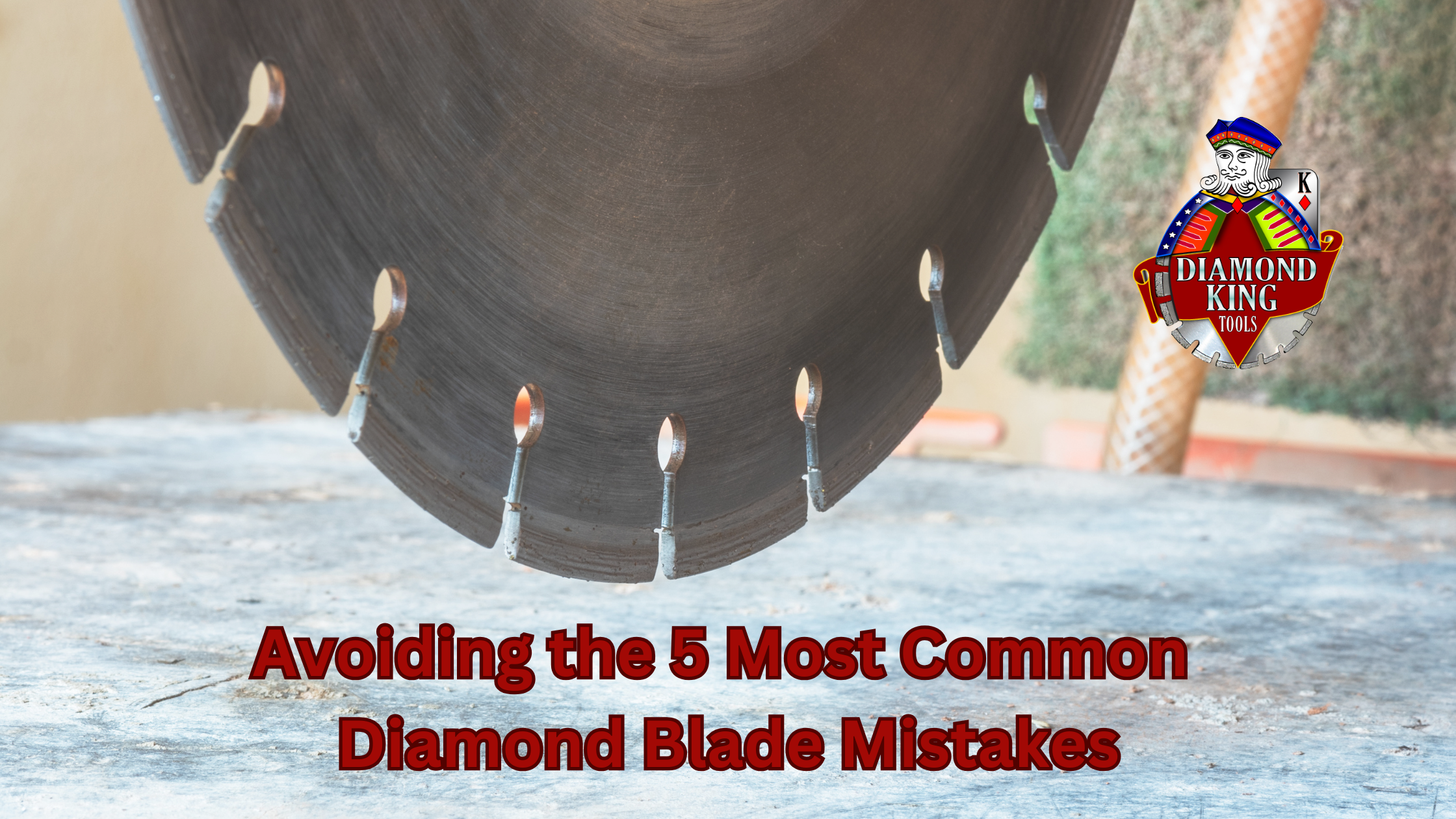 Diamond blade with text "Avoiding the 5 most common diamond blade mistakes"